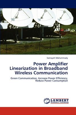 Power Amplifier Linearization in Broadband Wireless Communication - Mohammady, Somayeh