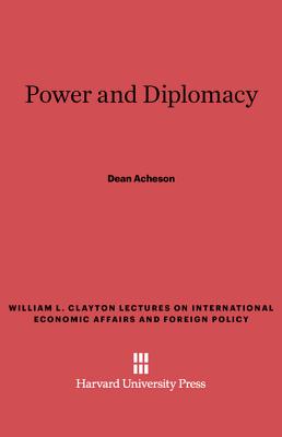 Power and Diplomacy - Acheson, Dean