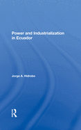 Power and Industrialization in Ecuador