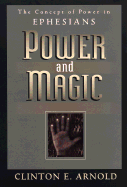 Power and Magic: The Concept of Power in Ephesians