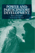 Power and Participatory Development: Theory and Practice