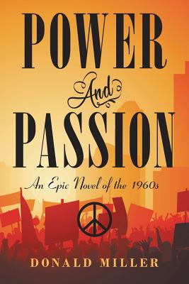 Power and Passion: An Epic Novel of the 1960S - Miller, Donald