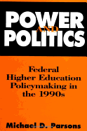 Power and Politics: Federal Higher Education Policymaking in the 1990s