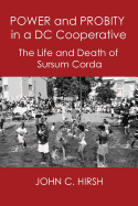 Power and Probity in a DC Cooperative: The Life and Death of Sursum Corda