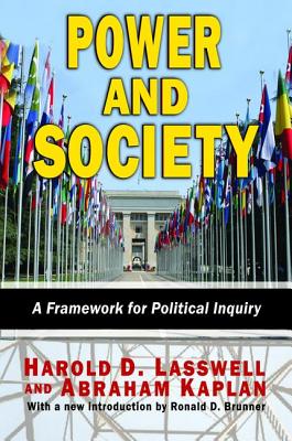 Power and Society: A Framework for Political Inquiry - Lasswell, Harold D.
