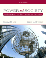 Power and Society: An Introduction to the Social Sciences (with Infotrac) - Dye, Thomas R, and Harrison, Brigid Callahan, Dr.