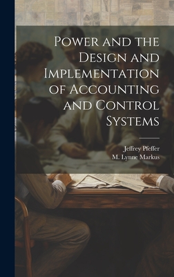 Power and the Design and Implementation of Accounting and Control Systems - Markus, M Lynne, and Pfeffer, Jeffrey
