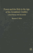 Power and the Holy in the Age of the Investiture Conflict: A Brief History with Documents