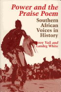Power and the Praise Poem: Southern African Voices in History