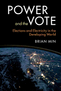 Power and the Vote: Elections and Electricity in the Developing World