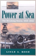 Power at Sea, Volume 2: The Breaking Storm, 1919-1945 Volume 2
