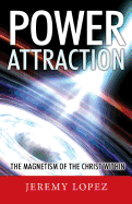 Power Attraction!: The Magnetism of the Christ Within