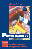 Power Bankers: Vertriebsstrategien Erfolgreicher Banken