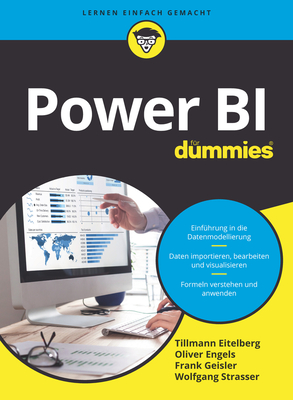 Power BI fur Dummies - Eitelberg, Tillmann, and Engels, Oliver, and Geisler, Frank