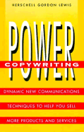 Power Copywriting: Dynamic New Communications Techniques to Help You Sell More Products And...