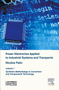 Power Electronics Applied to Industrial Systems and Transports, Volume 1: Synthetic Methodology to Converters and Components Technology