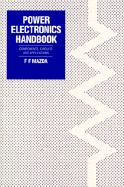 Power Electronics Handbook: Components, Circuits and Applications - Mazda, F F