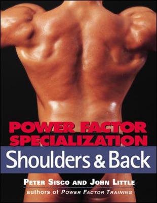 Power Factor Specialization: Shoulders & Back - Sisco, Peter, and Little, John