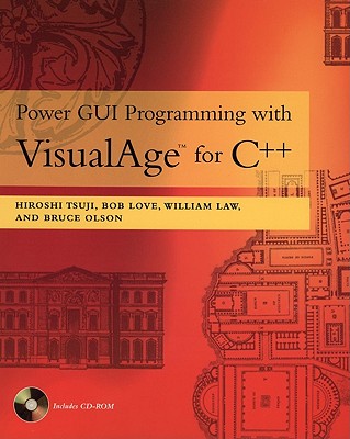 Power GUI Programming with VisualAge for C++ - Tsuji, Hiroshi, and Love, Bob, and Law, William