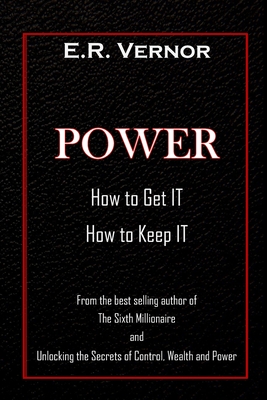 Power How to Get It How to Keep It - Vernor, E R
