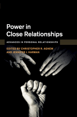 Power in Close Relationships - Agnew, Christopher R (Editor), and Harman, Jennifer J (Editor)