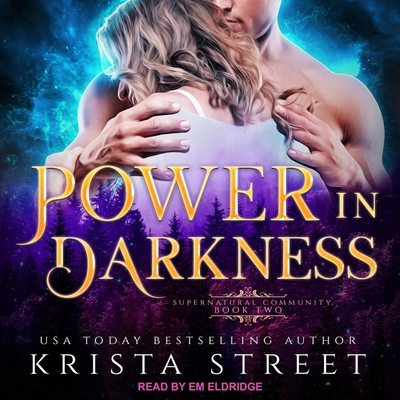 Power in Darkness - Eldridge, Em (Read by), and Street, Krista