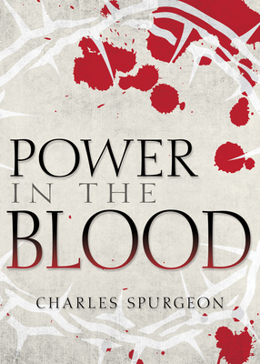 Power in the Blood - Spurgeon, Charles H