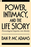 Power, Intimacy, and the Life Story: Personological Inquiries Into Identity