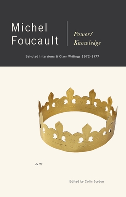 Power/Knowledge: Selected Interviews and Other Writings, 1972-1977 - Foucault, Michel