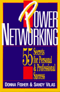 Power Networking: 55 Secrets to Personal & Professional Success