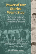 Power of Our Stories Won't Stop: Intergenerational Truth-Telling as Civic Democratic Practice