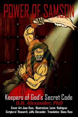 Power of Samson: Guardian of God's Secret Code - Alexander, Donald