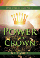 Power of the Crown: Space Darlings Series Vol. III
