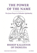 Power of the Name: The Jesus Prayer in Orthodox Spirituality
