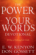 Power of Your Words Devotional: 60 Days of Declaring God's Truths