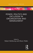 Power, Politics and Exclusion in Organization and Management