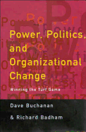 Power, Politics, and Organizational Change: Winning the Turf Game