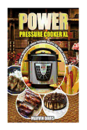 Power Pressure Cooker XL Cookbook: 29 Incredible Power Pressure Recipes for Family Enjoyment