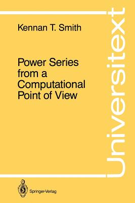 Power Series from a Computational Point of View - Smith, Kennan T