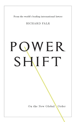 Power Shift: On the New Global Order - Falk, Richard