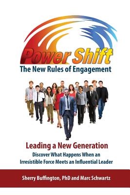 Power Shift: The New Rules of Engagement - Buffington, Sherry D, and Schwartz, Marc W