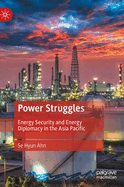 Power Struggles: Energy Security and Energy Diplomacy in the Asia Pacific