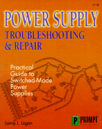 Power Supply Troubleshooting & Repair: Practical Guide to Switched-Mode Power Supplies