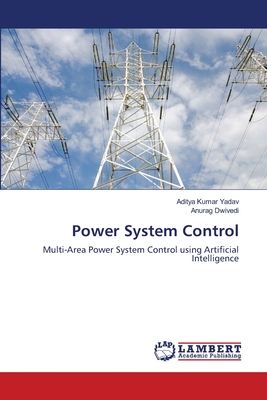 Power System Control - Yadav, Aditya Kumar, and Dwivedi, Anurag