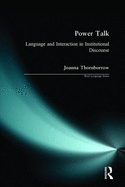 Power Talk: Language and Interaction in Institutional Discourse
