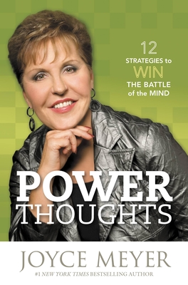 Power Thoughts: 12 Strategies to Win the Battle of the Mind - Meyer, Joyce, and McCollom, Sandra (Read by)