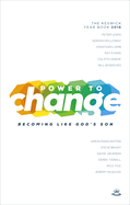 Power to Change - Keswick Year Book 2016: Becoming Like God's Son