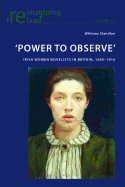 'Power to Observe': Irish Women Novelists in Britain, 1890-1916