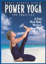 Power Yoga: The Practice - Beryl Bender Birch