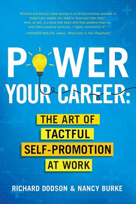 Power Your Career: The Art of Tactful Self-Promotion at Work - Dodson, Richard, and Burke, Nancy